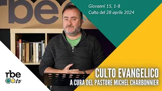 Giovanni 15, 1-8 | Culto Evangelico Valdese 28 Aprile 2024