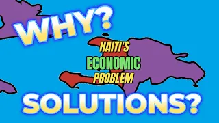 The Economic Puzzle of Haiti: Why Is It So Poor?