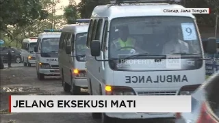 Jelang Eksekusi Mati, 17 Ambulans Tiba di Nusakambangan