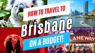How to TRAVEL to BRISBANE on a BUDGET, Australia | Brisbane Travel Tips to Save You Money!