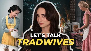 The TRUTH About TRADWIVES.