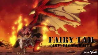 Blood // Water {AMV} Fairy Tail