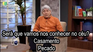 Será que vamos nos conhecer no céu? / Casamento / Pecado - Trocando Ideias 076