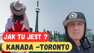 Kanada -Toronto Jak tu Jest ? Ogólna Ralacja z Życia w Tym Mieście