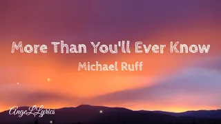 More Than You'll Ever Know Lyrics Michael Ruff