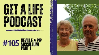 Get A Life Ep. 105 with guest Neville McCallum Part 1