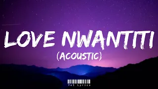 Ckay - Love Nwantiti (Acoustic Version) (Lyrics) 🎶