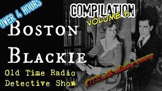 Old Time Radio Detective Compilation👉Boston Blackie/Episode 6/OTR With Relaxing Scenery