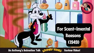 For Scent-Imental Reasons (1949)- An Anthony's Animation Talk Looney Tunes Review