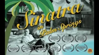 Sinatra in Palm Springs - Official Trailer 2019