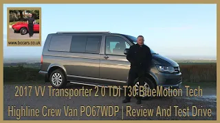 2017 VV Transporter 2 0 TDI T30 BlueMotion Tech Highline Crew Van PO67WDP | Review And Test Drive