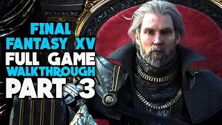 DEATH OF THE KING!! Final Fantasy XV Walkthrough Gameplay Part 3【FFXV Let's Play】