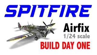 AIRFIX 2022 NEW SPITFIRE 1/24 build day one - 1080p HD