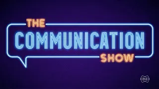 Communication Show | May 2024 Edition