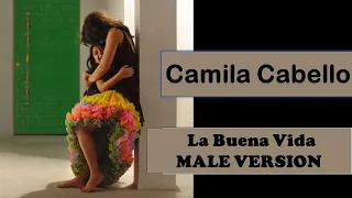 male version |  La Buena Vida - Camila Cabello