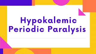 Hypokalemic Periodic Paralysis