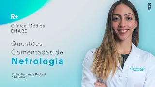 Questões de Nefrologia das provas de Residência Médica - R+ Clínica Médica ENARE