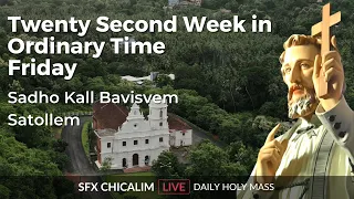 Twenty Second Week in Ordinary Time Friday - 8th Sept 2023 7:00 AM - Fr. Peter Fernandes