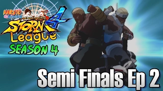 Naruto Storm 4 League: Season 4 (Playoff Semi Finals, Episode 2)