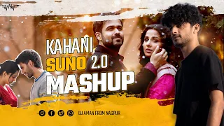 Kaifi Khalil | Kahani Suno 2.0 Mashup | DJ Aman | Arijit Singh | Atif Aslam