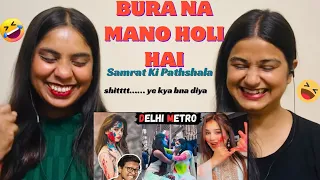 Bura Na Mano Holi Hai | Samrat KiPathshala | The Girls Squad Reactions!!!