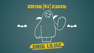 Zdob si Zdub - Omul liliac (Official Video)