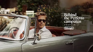 Perfetto from bean to cup | Brad Pitt x De’Longhi Global Campaign | Chapter 2 | Behind the scenes