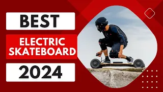 5 BEST Electric Skateboards in 2024 | Best Off-Road Electric Skateboards