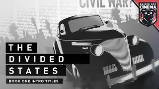 The Divided States - Animatic Book One Intro Titles (What if there was a Second American Civil War?)