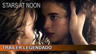 Stars at Noon 2022 Trailer Legendado