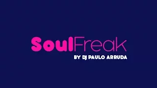 DJ Paulo Arruda - SoulFreak Session