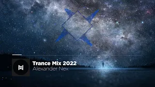 🌟Alexander Nex | Trance Mix 2022 (Armin van Buuren, Markus Schulz, Tiësto, Paul van Dyk, Safri Duo)