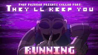 Theyll keep you running FNAF part for The Ace