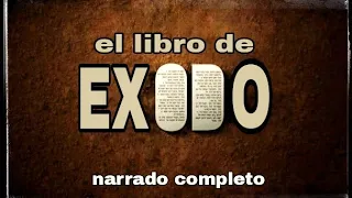 el libro de EXODO (AUDIOLIBRO) narrado completo