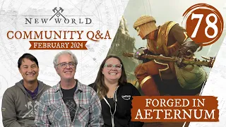 New World: Forged in Aeternum - Community Q&A (February 2024)