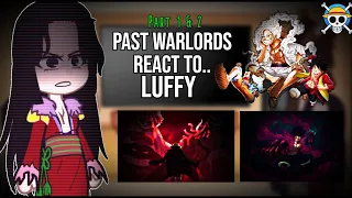 Past Warlords React to Luffy/Joyboy || One Pieces React || GC || ONE PIECE WARLORDS REACT Full Part