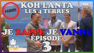 KOH LANTA LES 4 TERRES  - RÉSUMÉ ÉPISODE 3 (PARODIE) - JE ZAPPE JE VANNE