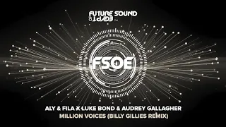 Aly & Fila X Luke Bond & Audrey Gallagher - Million Voices (Billy Gillies Remix)