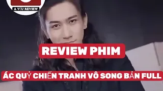 REVIEW PHIM: ÁC QUỶ CHIẾN TRANH VÔ SONG BẢN FULL...💢🎀🎥  #xemgihomnay #reviewphim #mediachannel