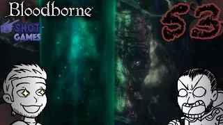 1ShotPlays - Bloodborne Part 53 - LUDWIG THE ACCURSED!!! Amazing Boss Fight! (Blind)