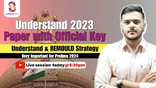 Understand 2023 Paper with Official Key | Understand & Remould YOUR Preparation Strategy | Sunya IAS