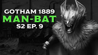 MANBAT // GOTHAM 1889 S2E9