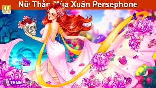 Nữ Thần Mùa Xuân Persephone 🌸👸🍃 Thần Thoại Hy Lạp 🌜 Truyện Hay Mỗi Ngày