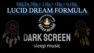 BLACK SCREEN SLEEP MUSIC ★︎  LUCID DREAM FORMULA ★︎ THE DREAM BOOSTER