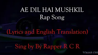 AE DIL HAI MUSHKIL (RAP SONG) | RAPPER R. C. R. | MTV HUSTLE | LYRICS WITH ENGLISH TRANSLATION.