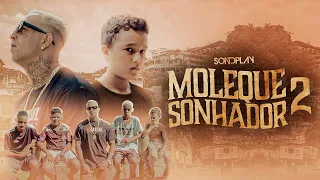 Sondplay - Moleque Sonhador 2  (Official Music Video)