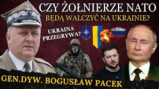 NATO wejdzie do wojny? Rosja wykorzystuje słabość Ukrainy i ją wykańcza! - Generał Bogusław Pacek