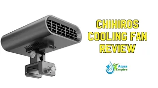 Chihiros Cooling Fan, A Chilling Review!