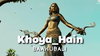 Khoya Hain - Slowed Reverb|Baahubali