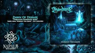 DAWN OF DISEASE - Through Nameless Ages (Audio) | Napalm Records